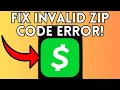 NEW How To Fix Cash App Invalid Zip Code Error FULL GUIDE 2025