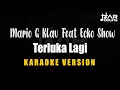 Mario G Klau Feat Ecko Show - Terluka Lagi [Karaoke] Minusone Tanpa Vocal
