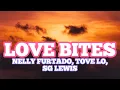Download Lagu Nelly Furtado, Tove Lo, SG Lewis - Love Bites (Lyrics)