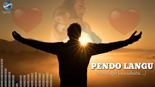 pendo langu pendo ninakupa kwasababu wewe bwana 