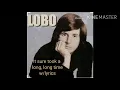 Download Lagu Lobo's - It sure took a long, long time (lyrics)