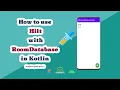 How to use Hilt with Room Database Complete guide