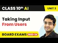 Taking Input From Users Part 12 - Advance Python Class 10 Artificial Intelligence Unit 3 CBSE