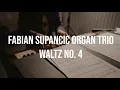 Download Lagu Fabian Supancic Organ Trio - Waltz No. 4