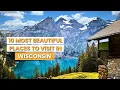 10 Most Beautiful Places in Wisconsin You Need to Visit