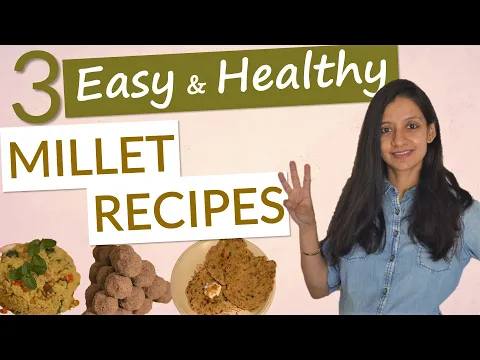 Download MP3 EASY and HEALTHY MILLET RECIPES | How to include Millets in diet?