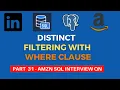 Part 31 - AMZN SQL Interview Questions 2023 FILTERING WITH WHERE DISTINCT DATA ANALYSTS