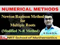 Newton Raphson Method for Multiple Root Modified Newton Raphson Method Generalized Newton Method