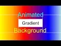 Animated gradient background using HTML and CSS