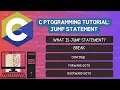 Lecture 25 C Programming Understanding Jump Statements in C Programming Break Continue Goto