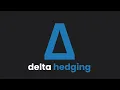 Hedge Like Quant - Dynamic Delta Hedging