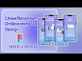 GlassMorphism OnBoard UI Speed Design Figma VR CODES