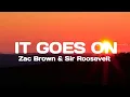Download Lagu Zac Brown \u0026 Sir Roosevelt - It Goes On (Lyrics)