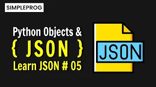 Python Objects and JSON Data Serializing Classes To JSON Data In Python JSON Data simpleprog