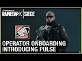Rainbow Six Siege Operator Onboarding - Introducing Pulse Ubisoft NA