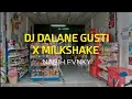 Download Lagu DJ DALANE GUSTI X MILKSHAKE  ( Slowed + Reverb ) | JOGETIN AJA 💃💃💃 | VIRAL TIK TOK | NABIH FVNKY