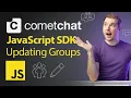 Update Groups Using CometChat s JS SDK A JavaScript Chat App Tutorial
