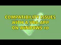 Compatibility issues with a VB6 app on Windows 10 2 Solutions