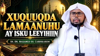 Xuquuqda lamaanuhu ay isku leeyihiin || Sh. dr. Maxamed Sh. Cabdikariim