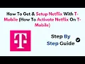 How To Get Setup Netflix With T-Mobile How To Activate Netflix On T-Mobile
