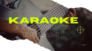 Download Karaoke   Even In My Dream Akustik Gitar  + Lirik MP3