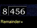 Divide 456 by 8 remainder Division with 1 Digit Divisors How to do