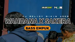 dj religy wahdana yang viral di tiktok style sakera free flm 