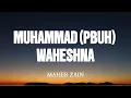 Download Lagu Maher Zain - Muhammad (Pbuh) Waheshna (Lyric Video)