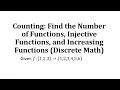 Counting Find the Number of Functions Injective Functions and Increasing Functions