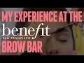 Getting My Eyebrows Waxed At the Benefit Brow Bar