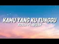 Rossa ft. Afgan - Kamu Yang Kutunggu (Lirik)