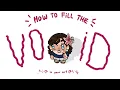 HOW TO FILL THE VOID 10 easy methods