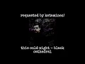 This Cold Night - Black Cathedral (slowed + reverb)