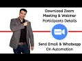 How to fetch Zoom Meeting Webinar details on Automation and send WA Email to participants