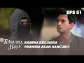 Download Lagu Ada Orang Yang Ingin Mencelakai Keluarga Prawira | TEBARAN HATI | EPS.51 (2/2)