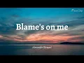 Alexander Stewart - Blame's on me (Lyrics et traduction)
