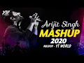 Download Lagu Arijit Singh Mashup 2020 | YT WORLD / AB AMBIENTS | Emotional Songs Mashup Arijit Singh