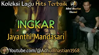 Download Lagu lawas yang paling banyak dicari ][ Ingkar ~ Jayanthi Mandasari ][ Lagu hits terbaik MP3