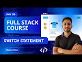 Day 50 JavaScript Switch Statement Explained Full Stack Journey 2025