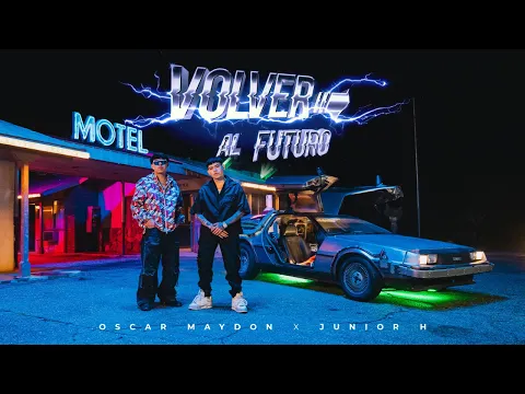 Download MP3 Oscar Maydon x Junior H - Volver Al Futuro [Official Video]