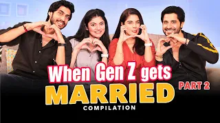 WHEN GENZ GETS MARRIED | Hindi Comedy | SIT | Compilation