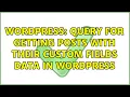 Wordpress Query for getting posts with their custom fields data in Wordpress