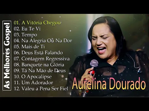 Download MP3 Aurelina Dourado 2023 - A VITÓRIA CHEGOU | CD Completo (atualizada) Pra Todo Mundo Ouvir CD COMPLETO