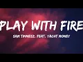 Download Lagu Sam Tinnesz-Play with fire (Lyrics Video) ft. Yacht Money