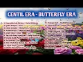Download Lagu LAGU CENTIL ERA - BUTTERFLY ERA ✨ | Good Mood