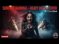 Lagu SEBUJUR BANGKAI - MENTAL COVER | Rhoma Irama Versi Paling Ganas - Metalizing Dangdut! 