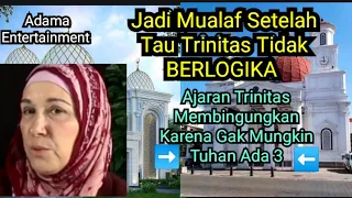 Download JADI MUALAF SETELAH TAU TRINITAS TIDAK BERLOGIKA DAN TIDAK MASUK AKAL MP3