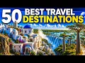 50 Bucket List Destinations You Need to See Before You Die 2026
