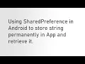 Permanently store and retrieve string in android app using sharedPreference library