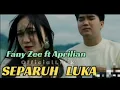Lagu Separuh Luka~Fany Zee ft Aprilian||Official Lirik